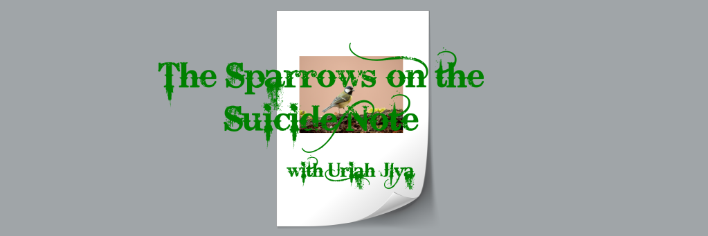 The Sparrows on the Suicide Note